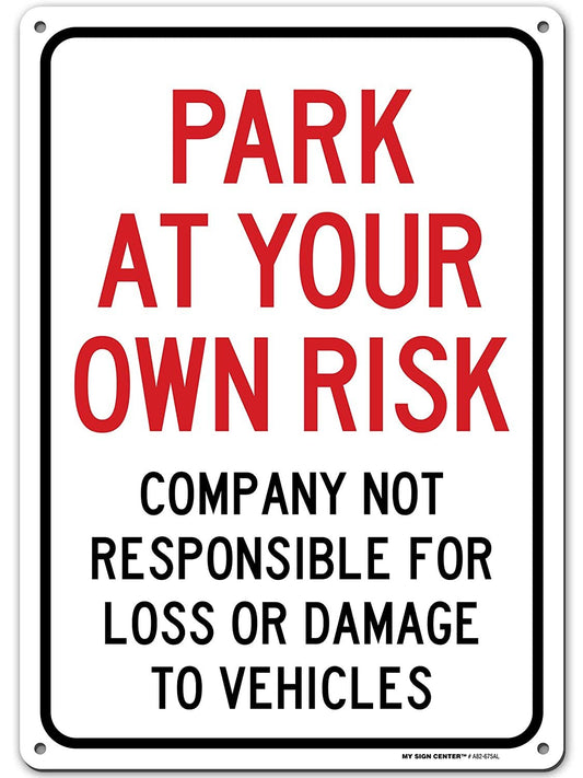 Park at Your Own Risk Sign