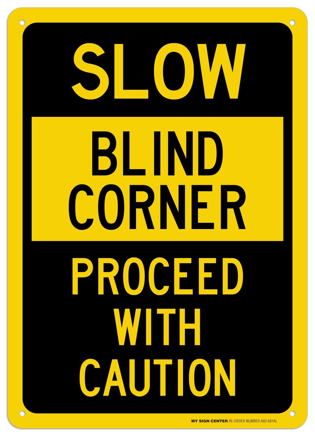 Slow Blind Corner Proceed with Caution Sign