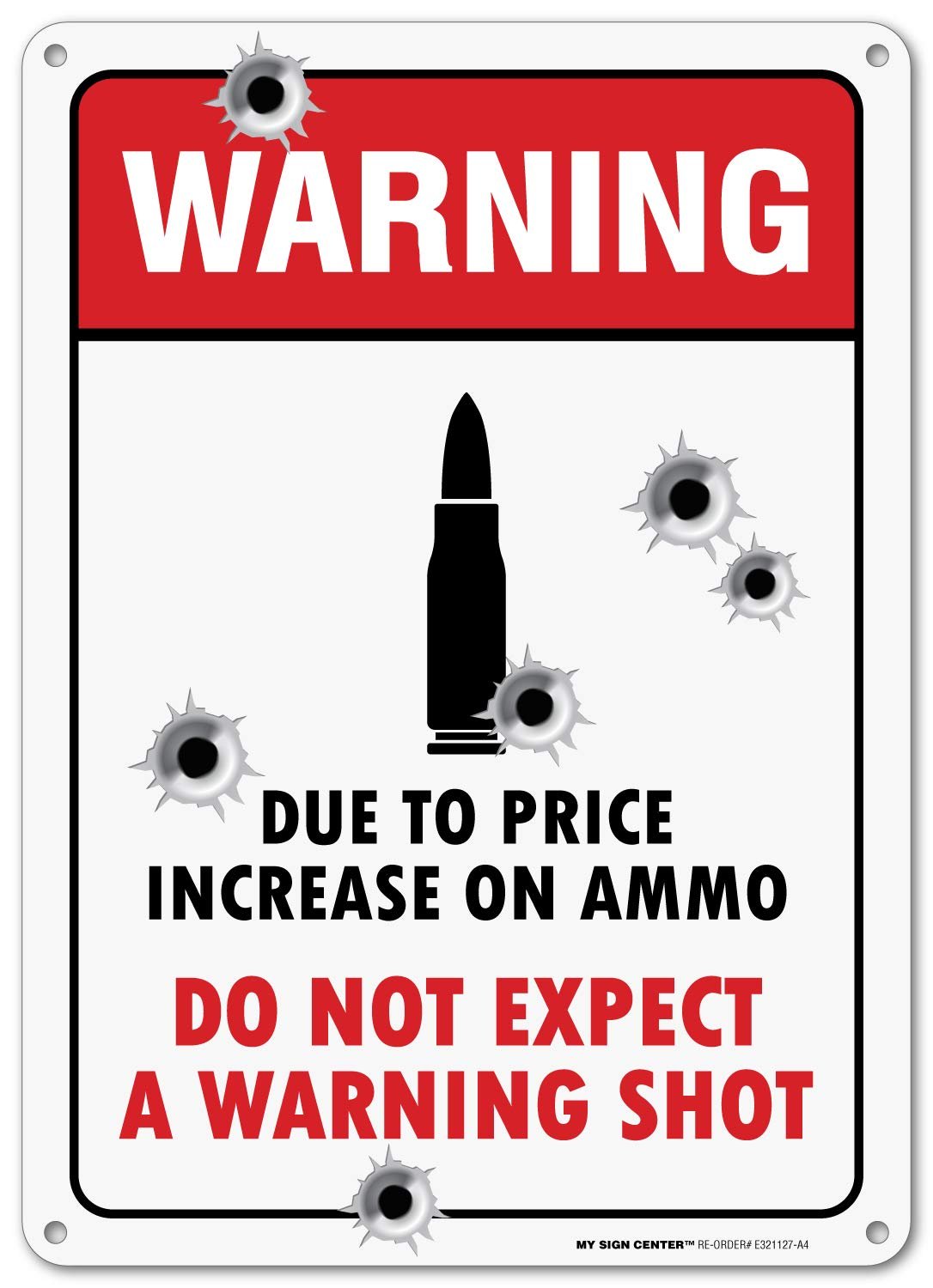 Warning Due to The Price Increase on Ammo Do No Expect A Warning Shot, Gun Owner Sign
