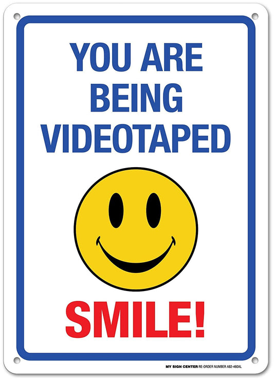You're Being Videotaped Smile Sign