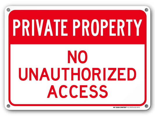 Private Property No Unauthorized Access Sign