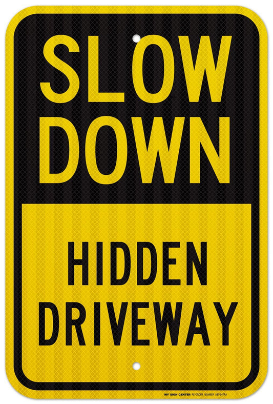 Slow Down Hidden Driveway Sign