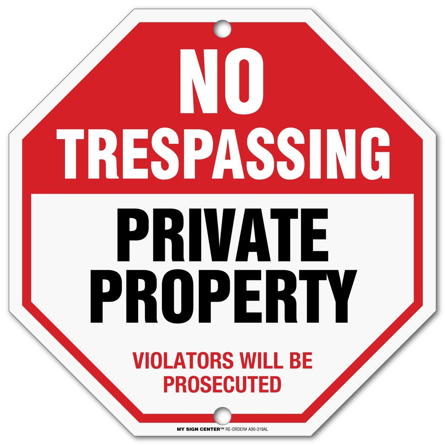Private Property No Trespassing Sign, Violators Will Be Prosecuted, Octagon