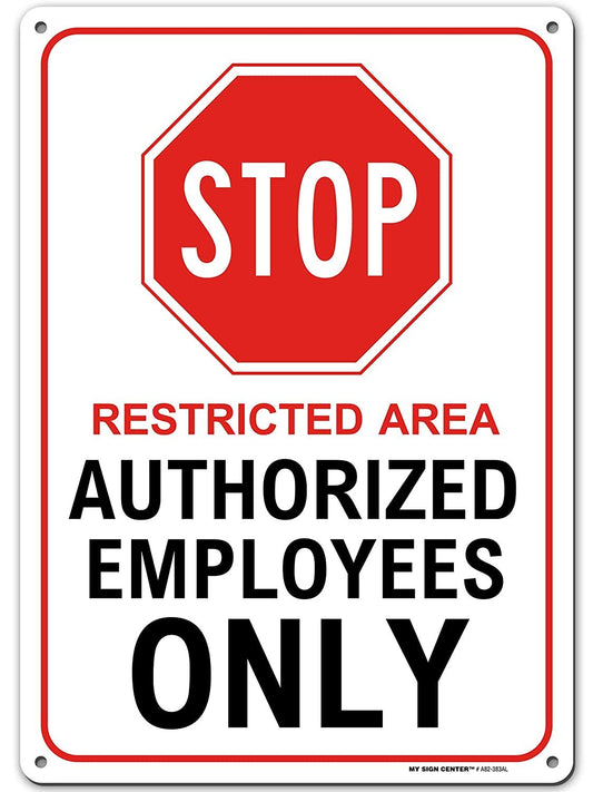 Stop Restricted Area Authorized Employees Only Sign