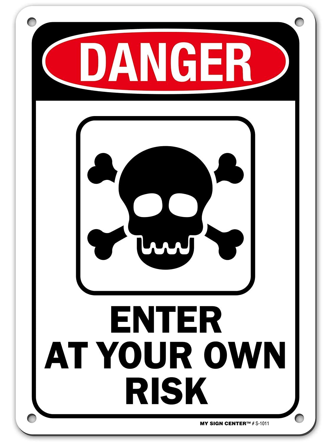 Danger Enter at Your Own Risk Warning Sign