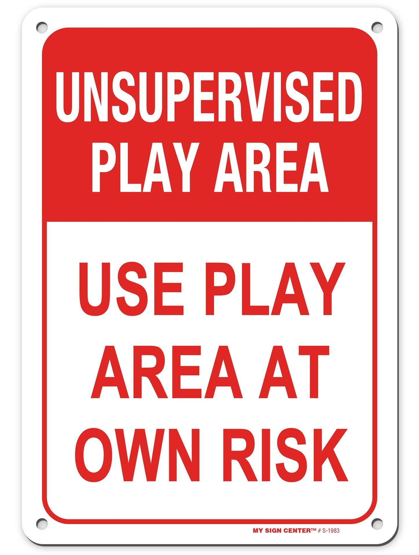 Unsupervised Play Area Use Play Area at Own Risk Sign By My Sign Center