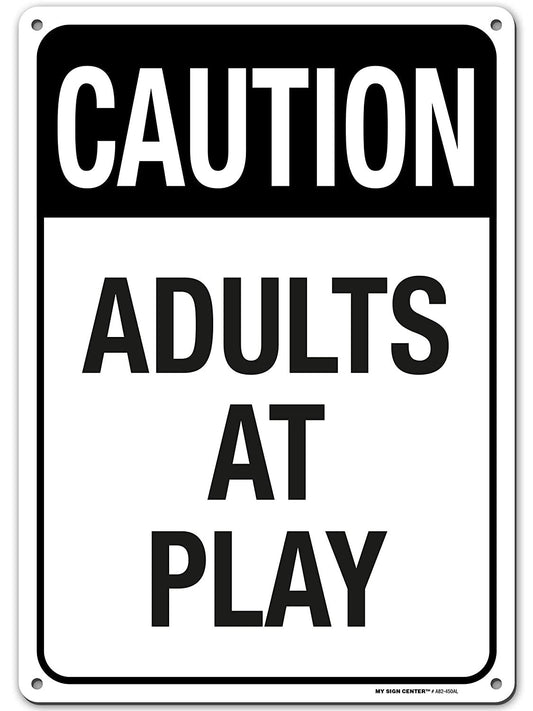 Caution Slow Adults at Play Sign
