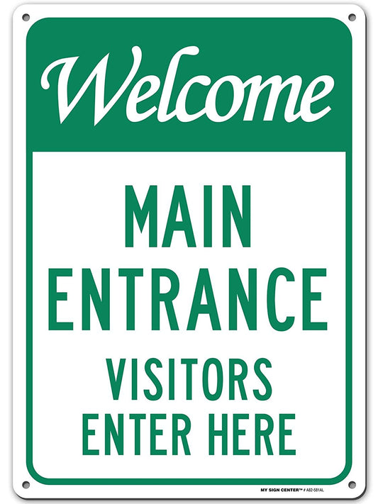 Welcome Main Entrance Visitors Enter Here Sign