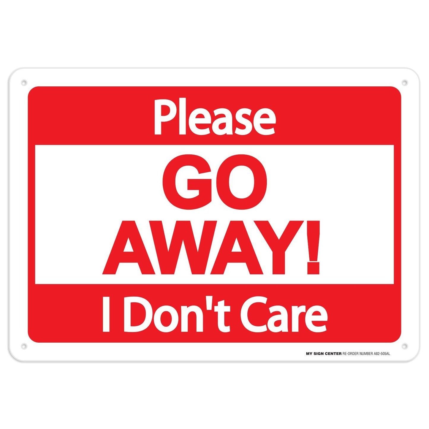 Please Go Away I Don't Care Sign