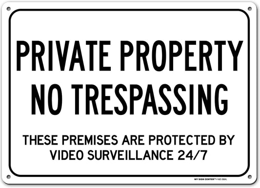 Private Property No Trespassing These Premises are Protected by Video Surveillance 24/7 Sign