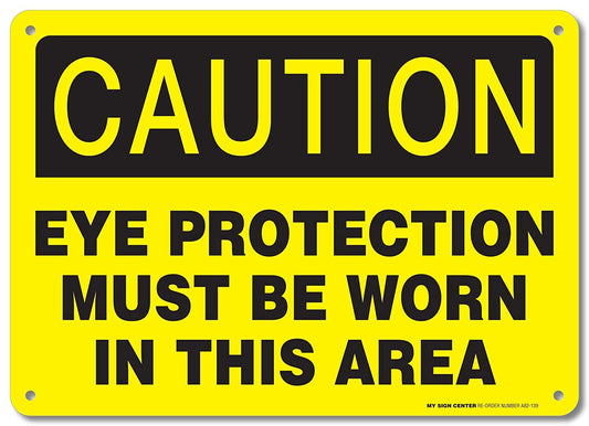 Caution Eye Protection Must be Worn in This Area Sign