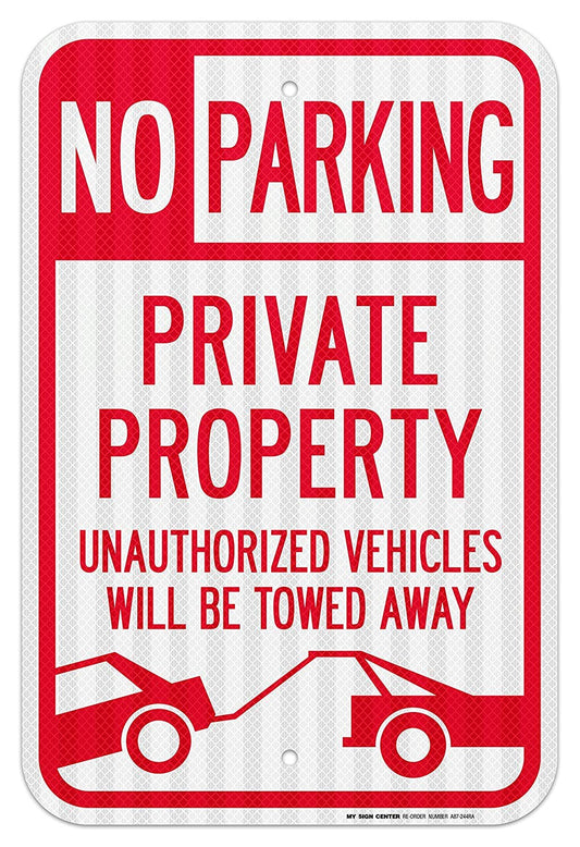 No Parking Private Property Unauthorized Vehicles Will Be Towed Away Sign